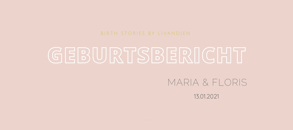 BIRTH STORIES BY LIVANDJEN // Geburtsbericht Maria & Floris, Vaginale Geburt im Krankenhaus